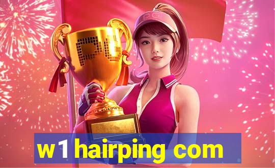 w1 hairping com